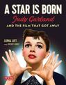 A Star Is Born (Turner Classic Movies): Judy Garland and the Film that Got Away
