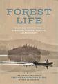 The Forest Life: A Classic Guide to Canoeing, Fishing, Hunting, and Bushcraft