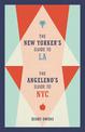 The New Yorker's Guide to LA, The Angeleno's Guide to NYC