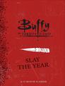 Buffy the Vampire Slayer: Slay the Year: A 12-Month Undated Planner