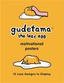 Gudetama Motivational Posters: 12 Lazy Designs to Display