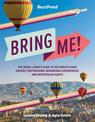 BuzzFeed: Bring Me!: The Travel-Lover's Guide to the World's Most Unlikely Destinations, Remarkable Experiences, and Spectacular