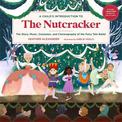 A Child's Introduction to the Nutcracker: The Story, Music, Costumes, and Choreography of the Fairy Tale Ballet