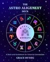 Mystic Mondays: The Astro Alignment Deck: A Deck and Guidebook for Celestial Connection