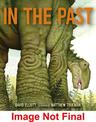 In the Past: From Trilobites to Dinosaurs to Mammoths in More Than 500 Million Years