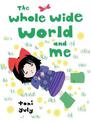 The Whole Wide World and Me