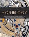 Horology: An Illustrated Primer on the History, Philosophy and Science of Time, with an Overview of the Wristwatch and the Watch