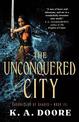 The Unconquered City: Chronicles of Ghadid Book 3