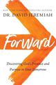 Forward: Discovering God's Presence and Purpose in Your Tomorrow