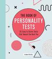The Book of Personality Tests: 25 Easy to Score Tests that Reveal the Real You: Volume 8