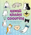 Kawaii Kitties Colouring: Colour Super-Cute Cats in All Their Glory