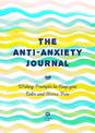 The Anti-Anxiety Journal: Writing Prompts to Keep You Calm and Stress-Free: Volume 33
