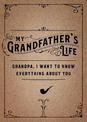 My Grandfather's Life - Second Edition: Grandpa, I Want to Know Everything About You: Volume 37