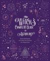 The Witch's Complete Guide to Astrology: Harness the Heavens and Unlock Your Potential for a Magical Year: Volume 3