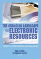 The Changing Landscape for Electronic Resources: Content,Access,Delivery and Legal Issues