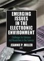 Emerging Issues in the Electronic Environment: Challenges for Librarians and Researchers in the Sciences