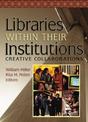 Libraries within Their Institutions: Creative Collaborations