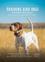 Training Bird Dogs with Ronnie Smith Kennels: Proven Techniques and an Upland Tradition