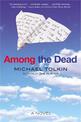 Among the Dead: A Novel