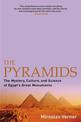 The Pyramids: The Mystery, Culture, and Science of Egypt's Great Monuments