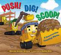 Push! Dig! Scoop!: A Construction Counting Rhyme