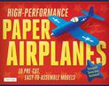 High-Performance Paper Airplanes Kit: 10 Pre-cut, Easy-to-Assemble Models: Kit with Pop-Out Cards, Paper Airplanes Book, & Catap