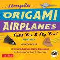 Simple Origami Airplanes Mini Kit: Fold 'Em & Fly 'Em!: Kit with Origami Book, 6 Projects, 24 Origami Papers and Instructional D