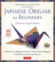 Japanese Origami for Beginners Kit: 20 Classic Origami Models: Kit with 96-page Origami Book, 72 Origami Papers and Instructiona