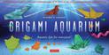 Origami Aquarium Kit: Aquatic fun for everyone!: Kit with Two 32-page Origami Books, 20 Projects & 98 Origami Papers: Great for