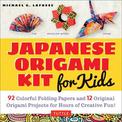 Japanese Origami Kit for Kids: 92 Colorful Folding Papers and 12 Original Origami Projects for Hours of Creative Fun! [Origami B