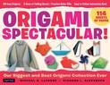Origami Spectacular Kit: Our Biggest and Best Origami Collection Ever! (114 Sheets of Paper; 60 Easy Projects to Fold; 4 Differe