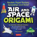 Air and Space Origami Kit: Realistic Paper Rockets, Spaceships and More! [Instruction Book, 48 Folding Papers, 185+ Stickers, 14
