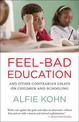 Feel-Bad Education: And Other Contrarian Essays on Children and Schooling