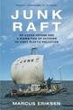 Junk Raft: An Ocean Voyage and a Rising Tide of Activism to Fight Plastic Pollution