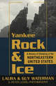 Yankee Rock and Ice: A History of Climbing in the Northeastern United States
