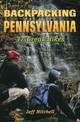 Backpacking Pennsylvania: 37 Great Hikes