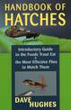 Handbook of Hatches: A Basic Guide to Recognizing Trout Foods and Selecting Flies to Match Them