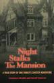 Night Stalks the Mansion: A True Story of One Family's Ghostly Adventure