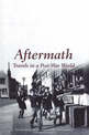 Aftermath: Travels in a Post-War World