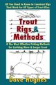 Trout Rigs and Methods: All You Need to Know to Construct Rigs That Work for All Types of Trout Flies
