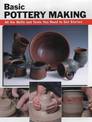 Basic Pottery Making: All the Skills and Tools You Need to Get Started