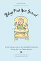 Baby's 1st Year Journal: A Day-to-Day Guide to Your Baby's Development During the First Twelve Months: Revised