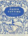 Paper Cutting: Conemporary Artists, Timeless Craft