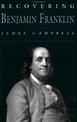 Recovering Benjamin Franklin: An Exploration of a Life of Science and Service