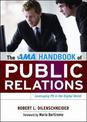 The AMA Handbook of Public Relations: Leveraging PR in the Digital World