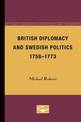 British Diplomacy and Swedish Politics, 1758-1773