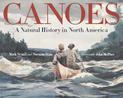 Canoes: A Natural History in North America