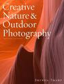 Creative Nature & Outdoor Photography, Revised Edi tion