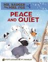 Mr Badger and Mrs Fox Book 4: Peace And Quiet
