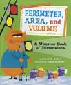 Perimeter, Area, and Volume a Monster Book of Dimensions